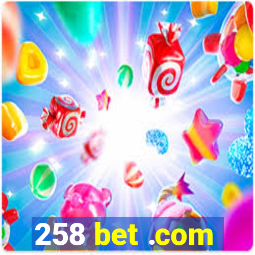 258 bet .com